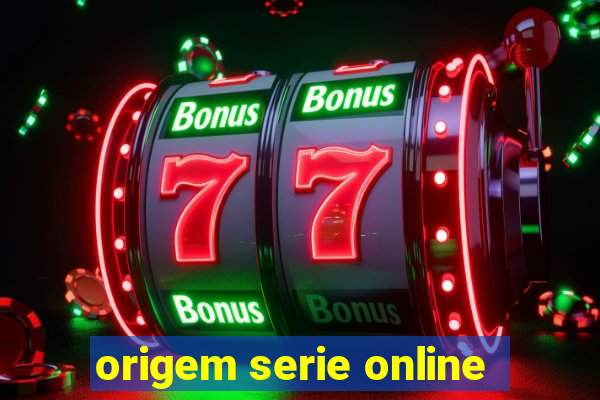 origem serie online